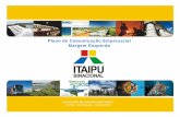 Plano de Comunicação Empresarial Margem Esquerda · Apresentação A Itaipu é hoje uma empresa consolidada, que já alcançou sua plena capacidade de produção, representando