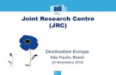 Joint Research Centre (JRC) - ec.europa.eu · Meio ambiente e mudanças climáticas ... Sociedade da Informação Inovação e crescimento Segurança e proteção nuclear Segurança