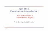 SCE 0110 - Elementos de Lógica Digital Iwiki.icmc.usp.br/images/1/14/Aula1_-_introducao_eld12011.pdf · • VAHID, F.; GIVARGIS, T. Embedded System Design: A Unified Hardware/Software