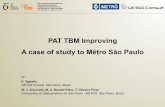 PAT TBM Improving A case of study to Mêtro São Paulo · PAT TBM Improving A case of study to Mêtro São Paulo by: D. Agnella ... NATM 2 TBM – EPB Ø 6,86 m 1 TBM – EPB Ø 10,58