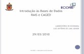 Introdução às Bases de Dados RAIS e CAGED - ufjf.br§ão-às-Bases... · ECONS - Laboratório de Economia CAGED Cadastro Geral de Empregados e Desempregados (Lei no 4923/65) RAIS