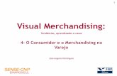 Visual Merchandising - cev.fgv.br · Visual Merchandising: Tendências, aprendizados e casos 4- O Consumidor e o Merchandising no Varejo Jose Augusto Domingues. 2 ... Qual a função
