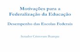 Motivações para a Federalização da Educação€¦ · IDEB 2011 - Anos Finais do Ensino Fundamental •Resultados: –Total para o Brasil: 4,1 –Privada: 6,0 –Pública: 3,9