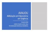 AVALIOU AVALIação pré-Operatória em Urgência€¦ · cardiovascular e pulmonar Exames pré-operatórios: relevância e recomendações Manuseio medicação habitual, em especial