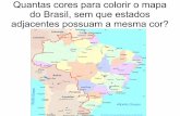 Quantas cores para colorir o mapa do Brasil, sem que ... · Quantas cores para colorir o mapa do Brasil, sem que estados ... z r u o t. Desenhar o grafo com cores nos vértices é