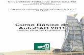 Curso Básico de AutoCAD 2011 - pet.ecv.ufsc.brpet.ecv.ufsc.br/arquivos/outros/Apostila_de_AutoCAD 2011_R9.pdf · Curso Básico de AutoCAD 2011 – Desenho em 2D para Engenharia Civil