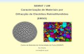 SEMAT / UM Caracterização de Materiais por … Rui Rocha.pdf · TD – Transverse ... • Orientação local do cristal • Análise extensiva (OIM) • Permite obter informações