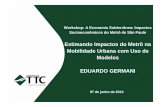 Estimando Impactos do Metrô na Mobilidade Urbana …´_07_06_2013.… · Produzido por: Workshop: A Economia Subterrânea: Impactos Socioeconômicos do Metrô de São Paulo Estimando
