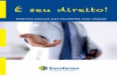 É seu direito! - eurofarma.com.br · direitos sociais dos pacientes com cÂncer É seu direito! direitos_cancer_onco.indd 1 20/04/16 14:16