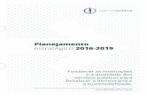 Planejamento estratégico 2016-2019 - Agenda Pública ... · Planejamento estratégico 2016-2019 Fortalecer as instituições e a qualidade dos serviços públicos para fortalecer