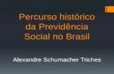 Percurso histórico da Previdência Social no Brasillproweb.procempa.com.br/pmpa/prefpoa/pgm/usu_doc/palestra_alex... · Otto von Bismarck –introduziu uma série de seguros sociais,