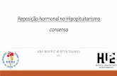 Reposição hormonal no Hipopituitarismo - SBEMRJ · DAX1 Hipoplasia adrenal congênita e hipogonadismo hipogonadotrófico XL KAL1 Sd Kallman, agenesia renal, sincinesia XL ... Deficiência