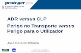 ADR versus CLP Perigo no Transporte versus - 18proteger.pt/2014/wp-content/uploads/2016/11/III_2_2_JoseBarardo.pdf · empresarial para a criação de riqueza e melhoria dos serviços