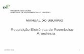 Requisição Eletrônica de Reembolso- Anestesia · JANEIRO 2014 2 Apresentação do Sistema A Requisição Eletrônica de Reembolso de Anestesia, concretiza a automatização total