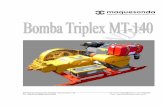 365es - MT140.doc) - MAQUESONDA · Bomba Triplex especialmente desenhada para trabalhar com grande eficiência nas mais variadas condições. Usada com água, lama, bentonita ou qualquer