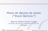 Plano de Opções de Ações (“Stock Options”)idg.carf.fazenda.gov.br/noticias/2016/ii-seminario-carf-de-direito... · Nos Estados Unidos os planos de Stock Options surgiram ...