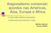 Regionalismo comercial: acordos nas Américas, Ásia, … · GATT 1994 Art. XXIV.7: “Any contracting party deciding to enter into a customs union or free-trade area, or an interim