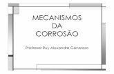Mecanismos da Corrosão - pmoscon.compmoscon.com/Materiais/CorrosãoAula2.pdf · MECANISMOS DA CORROSÃO De acordo com o meio corrosivo e o material, podem ser apresentados diferentes