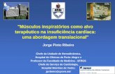 Músculos inspiratórios como alvo terapêutico na ... · "Músculos inspiratórios como alvo terapêutico na insuficiência cardíaca: uma abordagem translacional" Jorge Pinto Ribeiro