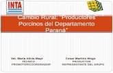 Cambio Rural: “Productores - cosechaypostcosecha.org · Cambio Rural: “Productores Porcinos del Departamento Paraná” Cesar Martins Mogo PRODUCTOR REPRESENTANTE DEL GRUPO Vet.