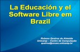 La Educación y el Software Libre em Brazil - dicas … · Software Libre em Brazil Rubens Queiroz de Almeida Unicamp – Centro de Computação queiroz@ccuec.unicamp.br. Visão Geral