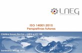 ISO 14001:2015 Perspetivas futuras - APCER Group · ISO 14001:2015 Perspetivas futuras Cristina Sousa Rocha – LNEG e CT 150 Seminários APCER, 2015