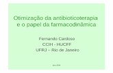 Otimização da antibioticoterapia e o papel da …aeciherj.org.br/publicacoes/FernandoCardosoFarmacocineticaefarmaco... · Cefalosporinas Penicillinas Aminoglicosídeos Fluoroquinolonas