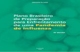 Plano Brasileiro de Preparação para Enfrentamento de …bvsms.saude.gov.br/bvs/publicacoes/plano_brasileiro_pandemia... · de influenza pandêmica (H1N1) 2009. Trata-se, portanto
