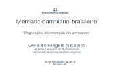Mercado cambiário brasileiro - Centro de Estudios ...cemla.org/actividades/2011/2011-11-RemesasyMigracion/201111-re... · 2! Contexto Macroeconômico ! Marco legal e regulatório