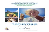 TOTUS TUUS - unidadepastoral.com · • O Papa encontrou-se com 17,5 milhões de pessoas em 1164 audiências ... Jornada de Oração pela paz em Assis. 2003 - Completa a centésima