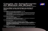 Canais de Atendimento do Banco do Brasil - bb.com.br · Canais de Atendimento do Banco do Brasil. Faça suas transações de um jeito muito mais prático. Como utilizar com segurança