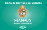 Carta de Serviços ao Cidadão - Manaus Previdênciamanausprevidencia.manaus.am.gov.br/wp-content/uploads/2010/10/... · apresenta sua Carta de Serviços ao Cidadão, que contém