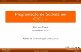 Programação de Sockets em C/C++ - student.dei.uc.pthpcosta/rc/rcMod7BAula2.pdf · Carater sticas de um Socket Tipos comuns s~ao: Circuitos virtuais: Recebido pela ordem transmitida,