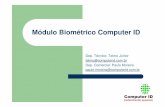 Módulo Biométrico Computer ID · Suporte aos sistemas operacionais Windows, Linux, ... Auditoria de Imagens. ... – 1,5 Milhão de templates Biométricos.