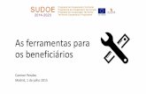As ferramentas para os beneficiários - Interreg IV B Sudoe4.interreg-sudoe.eu/contenido-dinamico/libreria-ficheros/69E749B8... · 3. Seminário de lançamento. 7 - 8 de outubro 2015.