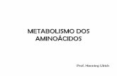 METABOLISMO DOS AMINOÁCIDOS - Instituto de … QBQ230N... · Dependendo de seus produtos finais de degradação, alguns ... Essas vias metabólicas integram a degradação dos aminoácidos
