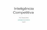 Inteligência Competitiva - cin.ufpe.brpmr/Gestao/3pIC_Aula6.pdf · Tarefa 1: Análise da Matriz SWOT FORÇAS AMEAÇAS OPORTUNIDADES FRAQUEZAS Combinação Conversão Minimizar