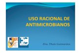 Dra. Thaís Guimarães - Conselho Regional de … racional de antimicrobianos.pdf · USO RACIONAL DE ANTIMICROBIANOS Porque fazer o controle de ATM ? Quem deve fazer o controle de