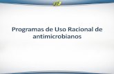 Programas de Uso Racional de antimicrobianos · Programa de uso racional de antimicrobianos . ... SEGUIU PROTOCOLO (%) USO CORRETO (%) Uso de antimicrobianos no HSF 2010 …