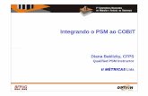 Integrando o PSM ao COBIT - metricas.com.br · Objetivo • Apresentar como a metodologia proposta pelo PSM – Practical Software & Systems Measurement pode ser integrada aos processos
