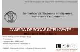 CADEIRA DE RODAS INTELIGENTE - web.fe.up.pteol/SSIIM/1011/Aula_CRI_SSIIM_v00.pdf · navegação, planeamento inteligente com o paradigma de multi-agentes para resolver problemas associados