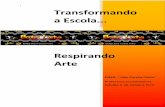 Titulo: TRANSFORMANDO A ESCOLA RESPIRANDO ARTEpremioprofessoresdobrasil.mec.gov.br/images/pdf/relatos_2013/2013... · trabalho dos doutores da alegria que usam a arte em especial