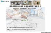 Aula 1 - Monasterio Projetos e Consultoria · domínio da geometria, de suas aplicações e de outros meios de representação aplicada à arquitetura, ao urbanismo, ao paisagismo
