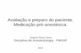 Avaliação e medicação pré-anestésica.€¦ · 2 Avaliação e medicação pré-anestésica Objetivos (21 diapositivos) •Fundamentos •Evidências •Avaliação de órgãos