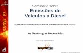 Seminário sobre Emissões de Veículos a Diesel 7 · Evolução do sistema e da pressão de injeção 1970 1980 1990 2000 2010 500 1000 1500 pressão max.de injeção [bar] 2000
