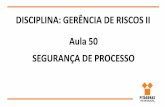 DISCIPLINA: GERÊNCIA DE RISCOS II Aula 50 SEGURANÇA DE ...academico.escolasatelite.net/system/application/materials/uploads/... · de riscos, gestão de Escopo ... •Reação exotérmina