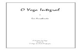 O Yoga IntegralO Yoga Integral - … · O Yoga da Auto-Perfeição 1 A Síntese do Yoga 0- INTRODUÇÃO 0.1- A Síntese do Yoga • Prescinde da forma e exterioridades das disciplinas
