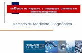 Mercado de Medicina Diagnóstica - formatoclinico.com.br · Molecular imaging Clinical Trials Franchising Food e Environment Tests Devices Sterilizing Joint Ventures ... Otimização