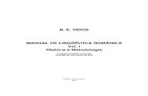 B. E. VIDOS MANUAL DE LINGÜÍSTICA ROMÂNICA …filologia.org.br/pereira/textos/Vidos_vol_1.pdf · Outro ponto é que o Manual de Vidos é, na versão espanhola de 1963, pela qual