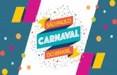 CARNAVAL DE RUA 2018 - capital.sp.gov.br · ORGANIZAÇÃO DO EVENTO A operação do Carnaval não terá custo para a Prefeitura •O edital final para chamamento do Carnaval de Rua